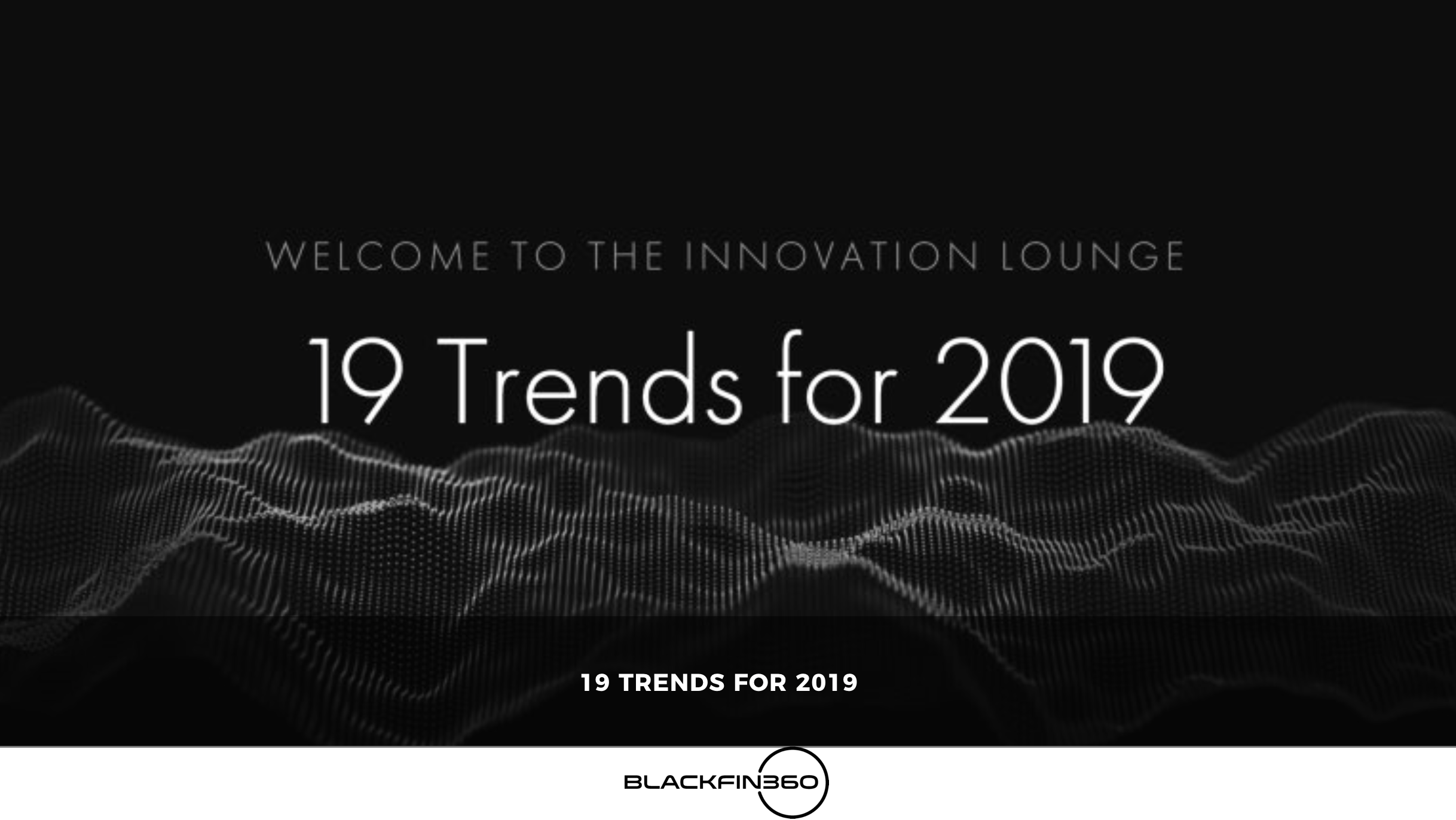 19 Trends for 2019